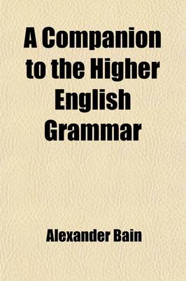 Book cover for A Companion to the Higher English Grammar