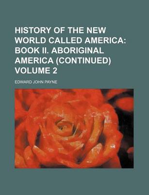 Book cover for History of the New World Called America; Book II. Aboriginal America (Continued) Volume 2