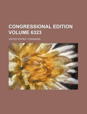 Book cover for Congressional Edition Volume 6323