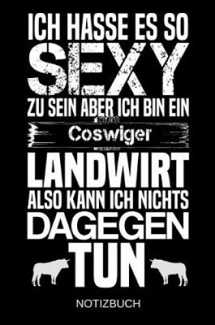 Cover of Ich hasse es so sexy zu sein aber ich bin ein Coswiger Landwirt also kann ich nichts dagegen tun