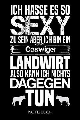 Book cover for Ich hasse es so sexy zu sein aber ich bin ein Coswiger Landwirt also kann ich nichts dagegen tun