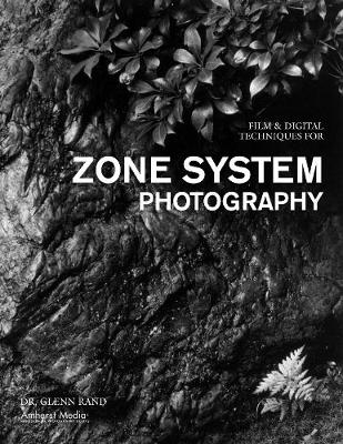 Book cover for Film & Digital Techniques For Zone System Photography