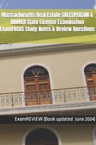 Cover of Massachusetts Real Estate SALESPERSON & BROKER State License Examination ExamFOCUS Study Notes & Review Questions