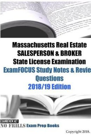 Cover of Massachusetts Real Estate SALESPERSON & BROKER State License Examination ExamFOCUS Study Notes & Review Questions