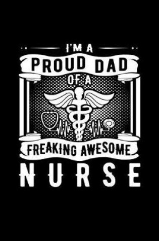 Cover of I Am a Proud Dad of a Freaking Awesome Nurse