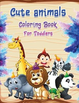 Book cover for Cute Animals Coloring Book for Toddlers