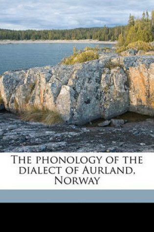 Cover of The Phonology of the Dialect of Aurland, Norway