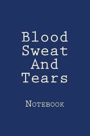 Cover of Blood Sweat And Tears