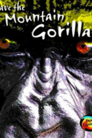 Cover of Save the Mountain Gorilla