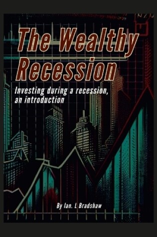 Cover of The Wealthy Recession (Print)