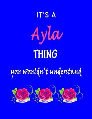 Book cover for It's A Ayla Thing You Wouldn't Understand