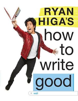 Cover of Ryan Higa's How to Write Good