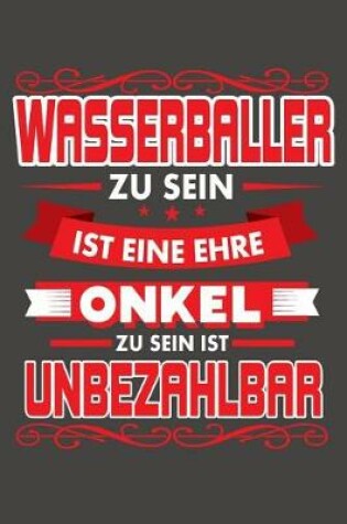 Cover of Wasserballer Zu Sein Ist Eine Ehre - Onkel Zu Sein Ist Unbezahlbar