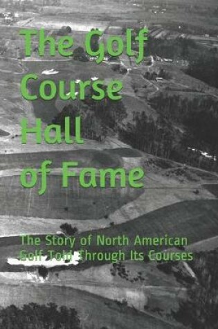 Cover of The Golf Course Hall of Fame