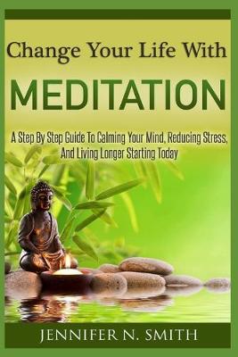 Book cover for Change Your Life With Meditation