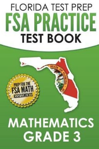 Cover of FLORIDA TEST PREP FSA Practice Test Book Mathematics Grade 3