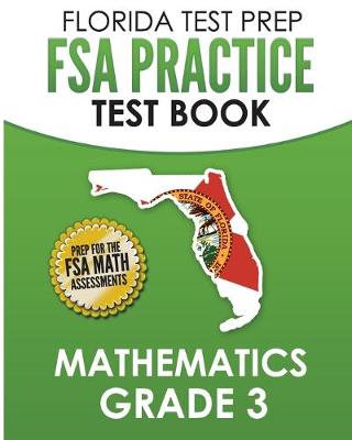 Book cover for FLORIDA TEST PREP FSA Practice Test Book Mathematics Grade 3