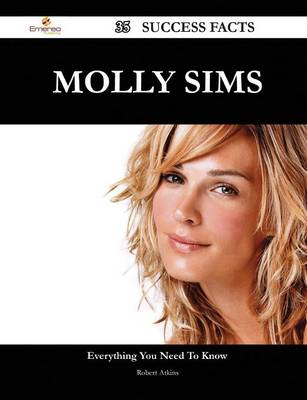 Book cover for Molly Sims 35 Success Facts - Everything You Need to Know about Molly Sims