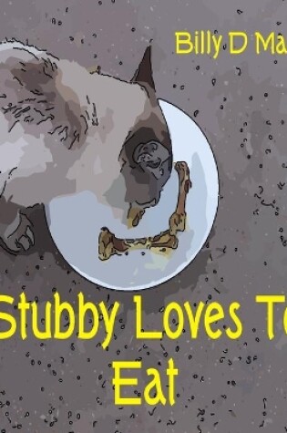 Cover of Stubby Loves To Eat