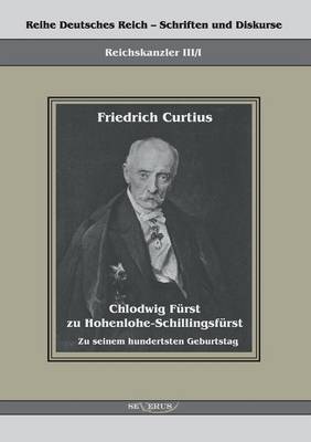 Book cover for Chlodwig Furst zu Hohenlohe-Schillingsfurst. Zu seinem hundertsten Geburtstag