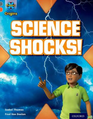 Book cover for Project X Origins: Grey Book Band, Oxford Level 13: Shocking Science: Science Shocks!