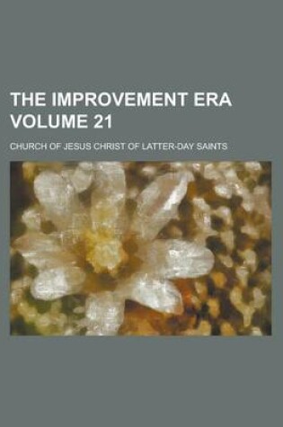 Cover of The Improvement Era Volume 21