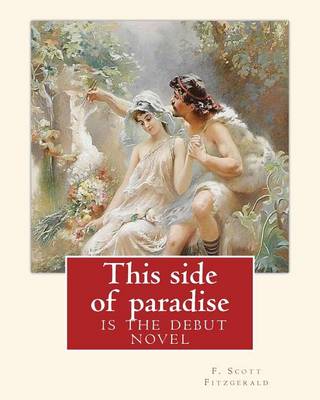 Book cover for This side of paradise, is the debut novel by F.Scott Fitzgerald(Original Classic)