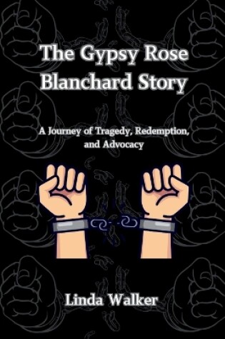 Cover of The Gypsy Rose Blanchard Story