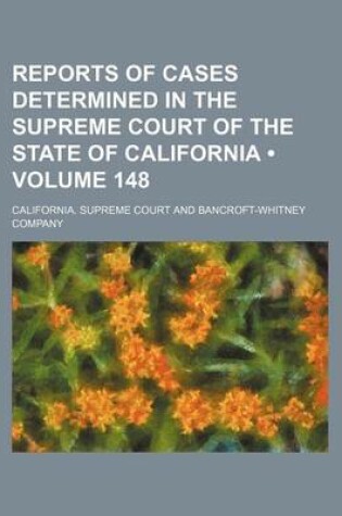 Cover of Reports of Cases Determined in the Supreme Court of the State of California (Volume 148)