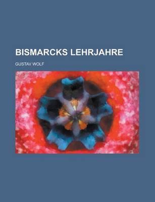 Book cover for Bismarcks Lehrjahre