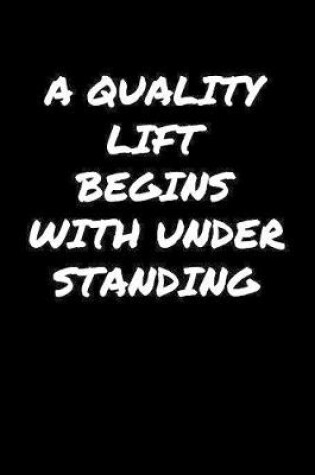 Cover of A Quality Lift Begins With Understanding