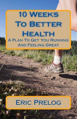 Book cover for 10 Weeks To Better Health