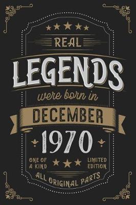 Book cover for Real Legends were born in December 1970