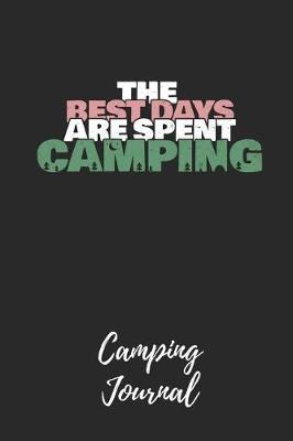 Book cover for The Best Days Are Spent Camping - Camping Journal