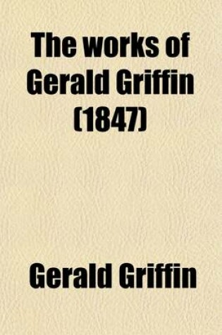 Cover of The Works of Gerald Griffin (Volume 2)