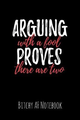 Book cover for Arguing with a Fool Proves There Are Two