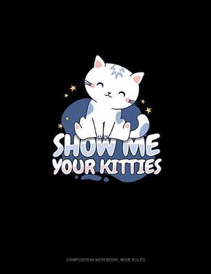 Book cover for Show Me Your Kitties