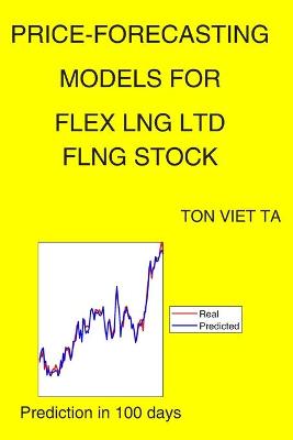 Book cover for Price-Forecasting Models for Flex Lng Ltd FLNG Stock