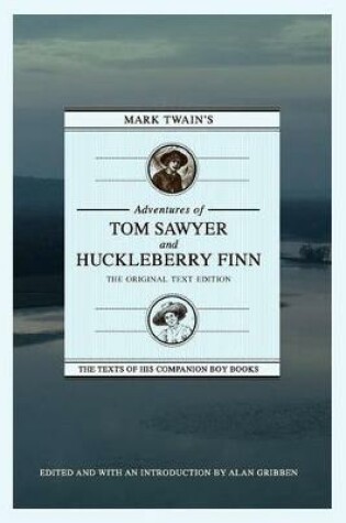 Cover of Mark Twain's Adventures of Tom Sawyer and Huckleberry Finn: The Original Text Edition