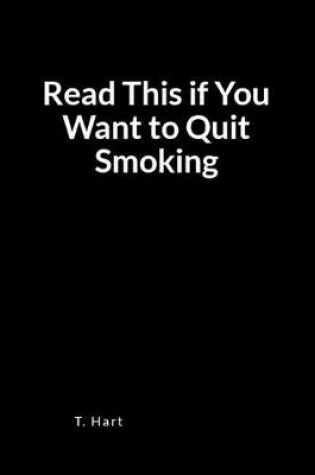 Cover of Read This If You Want to Quit Smoking