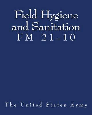 Book cover for Field Hygiene and Sanitation (FM 21-10)