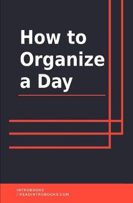 Book cover for How to Organize a Day