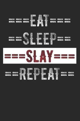 Book cover for Slay Journal - Eat Sleep Slay Repeat