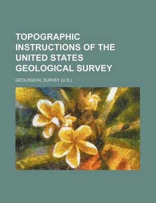 Book cover for Topographic Instructions of the United States Geological Survey