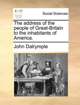 Book cover for The Address of the People of Great-Britain to the Inhabitants of America.