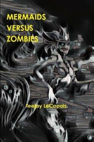 Cover of Mermaids Versus Zombies