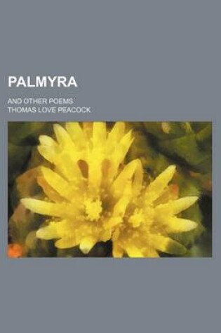 Cover of Palmyra; And Other Poems