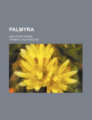 Book cover for Palmyra; And Other Poems