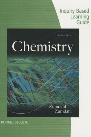 Cover of Inquiry Based Learning Guide for Zumdahl/Zumdahl's Chemistry, 9th