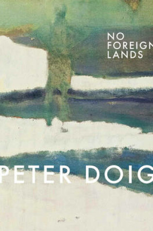 Cover of Peter Doig: No Foreign Lands